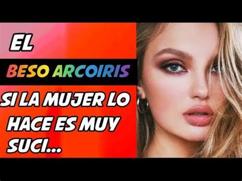 un beso arcoiris|Qué es un beso arcoíris y cómo hacerlo sin riesgos